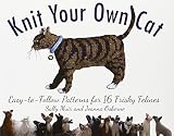 Knit Your Own Cat Easytofollow Patterns For 16 Frisky Felines