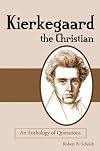 Kierkegaard the Christian: An Anthology of Quotations