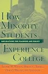 How Minority Students Experience College: Implications for Planning and Policy