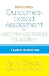 Developing Outcomes-Based Assessment for Learner-Centered Education: A Faculty Introduction