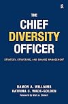 The Chief Diversity Officer: Strategy Structure, and Change Management