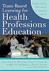 Team-Based Learning for Health Professions Education: A Guide to Using Small Groups for Improving Learning