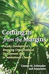 Coming In from the Margins: Faculty Development's Emerging Organizational Development Role in Institutional Change