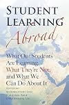 Student Learning Abroad: What Our Students Are Learning, What They’re Not, and What We Can Do About It