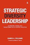 Strategic Diversity Leadership: Activating Change and Transformation in Higher Education