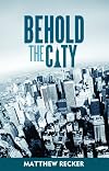 Behold the City