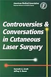Controversies Conversations In Cutaneous Laser Surgery