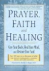 Prayer, Faith, and Healing: Cure Your Body, Heal Your Mind and Restore Your Soul