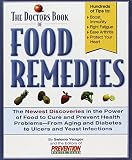 The Doctors Book Of Food Remedies The Newest Discoveries In The Power Of Food To Treat And Prevent Health Problemsfrom Aging And Diabetes To Ulcers