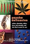 Psyche Delicacies: Coffee, Chocolate, Chiles, Kava, and Cannabis, and Why They're Good for You