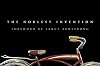 The Noblest Invention: An Illustrated History of the Bicycle