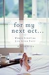 For My Next Act. . .: Women Scripting Life after 50