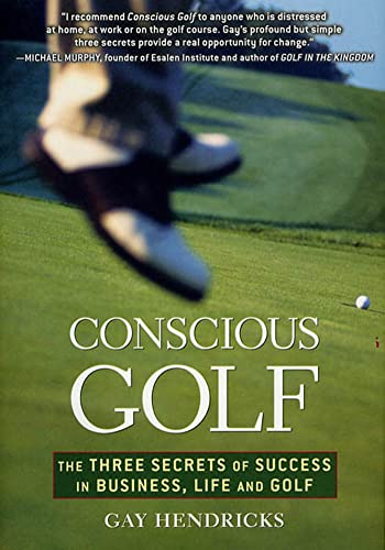 Conscious Golf: The Three Secrets of Success in Business, Life and Golf book cover
