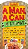 A Man A Can A Microwave 50 Tasty Meals You Can Nuke In No Time A Cookbook Man A Can Series