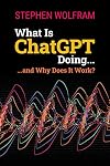 What Is ChatGPT Doing ... and Why Does It Work?