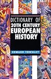 Dictionary of 20th Century European History