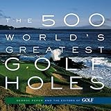 The 500 World's Greatest Golf Holes