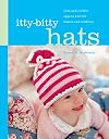 Itty-Bitty Hats: cute and cuddly caps to knit for babies and toddlers