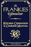 The Frankies Spuntino Kitchen Companion Cooking Manual
