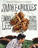 Smoke And Pickles Recipes And Stories From A New Southern Kitchen