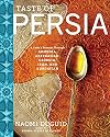 Taste of Persia: A Cook's Travels through Armenia, Azerbaijan, Georgia, Iran, and Kurdistan