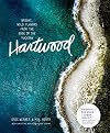 Hartwood: Bright, Wild Flavors from the Edge of the Yucatán