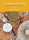 Cooking With Loula Greek Recipes From My Family To Yours