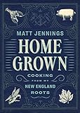 Homegrown Cooking From My New England Roots