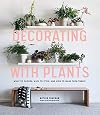 Decorating with Plants: What to Choose, Ways to Style, and How to Make Them Thrive