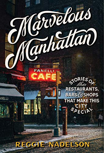 Marvelous Manhattan: Stories of the Restaurants, Bars, and Shops That Make This City Special cover