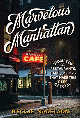 Marvelous Manhattan: Stories of the Restaurants, Bars, and Shops That Make This City Special book cover