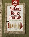 The Weekend Crafter: Making Books And Journals: 20 Great Weekend Projects
