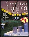 Creative Lighting for Outdoor Living: 40 Festive Projects