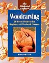The Weekend Crafter: Woodcarving: 20 Great Projects for Beginners & Weekend Carvers