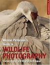 Moose Peterson's Guide to Wildlife Photography: Conventional and Digital Techniques (A Lark Photography Book)