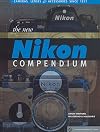 The New Nikon Compendium: Cameras, Lenses & Accessories since 1917 (A Lark Photography Book)