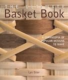 The Ultimate Basket Book A Cornucopia Of Popular Designs To Make