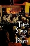 Taize: Songs for Prayer