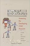 Assessing the Developing Child Musician: A Guide for General Music Teachers/G5036