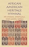 African American Heritage Hymnal: 575 Hymns, Spirituals, and Gospel Songs