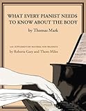 What Every Pianist Needs To Know About The Body With Supplementary Material For Organists