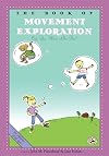 The Book of Movement Exploration: Can You Move Like This? (First Steps in Music series)