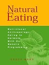 Natural Eating : Eating in Harmony with Our Genetic Programming