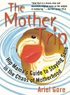 The Mother Trip: Hip Mama's Guide to Staying Sane in the Chaos of Motherhood (Live Girls)
