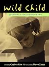 Wild Child: Girlhoods in the Counterculture