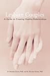 Lesbian Couples: A Guide to Creating Healthy Relationships
