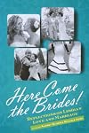 Here Come the Brides!: Reflections on Lesbian Love and Marriage