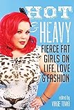Hot Heavy Fierce Fat Girls On Life Love Fashion