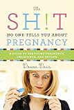 Book cover for “The Sh!t No One Tells You About Pregnancy”
