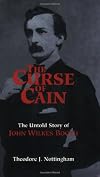 The Curse of Cain: The Untold Story of John Wilkes Booth